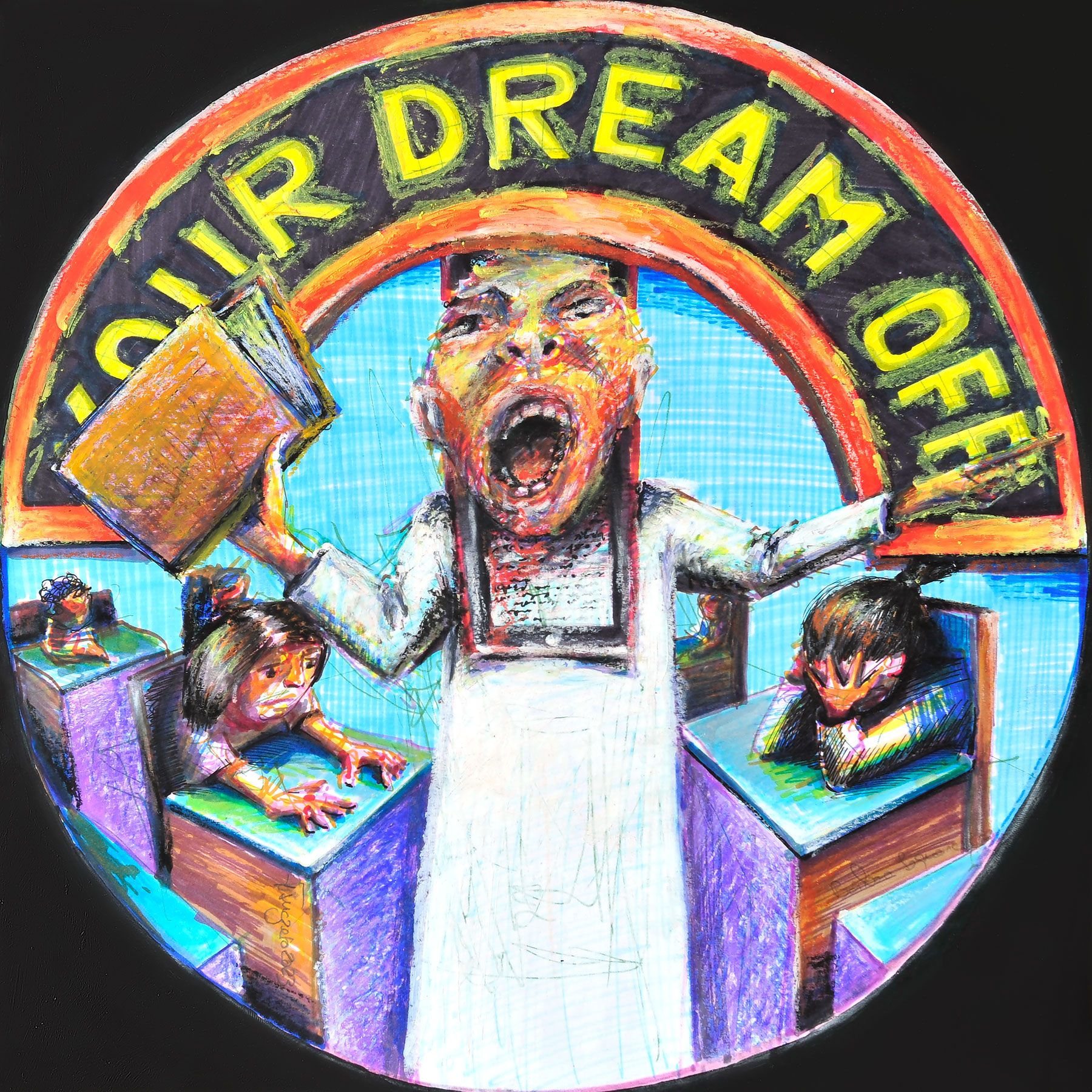 Your dream off,